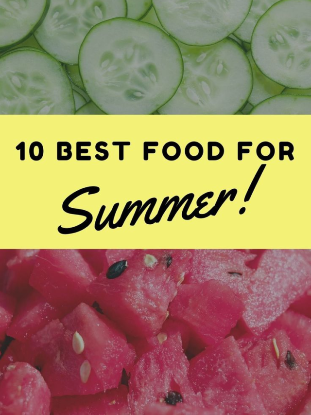 10 refreshing fruits and vegetables to have in summer